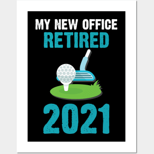 my new office retired 2021 Posters and Art